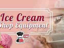 top-20-most-important-pieces-of-equipment-machines-for-opening-an-ice-cream-shop